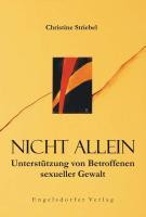 Nicht allein. Unterstützung von Betroffenen sexueller Gewalt