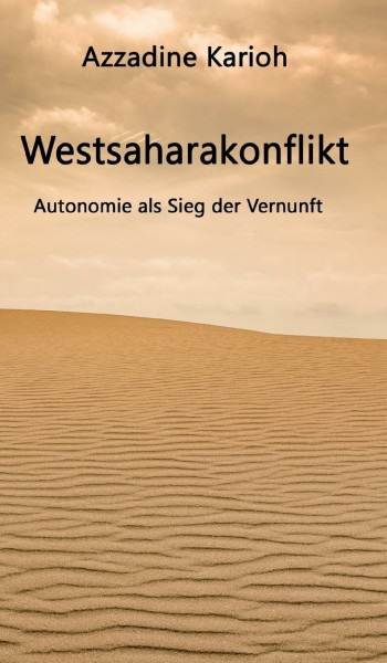 Westsaharakonflikt: Autonomie als Sieg der Vernunft