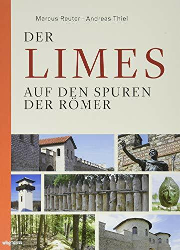 Der Limes: Auf den Spuren der Römer