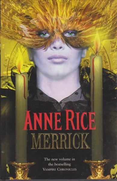 Merrick: A novel. (The Vampire Chronicles)