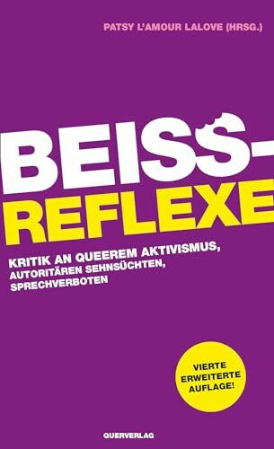 Bei�reflexe: Kritik an queerem Aktivismus, autorit�ren Sehns�chten, Sprechverboten