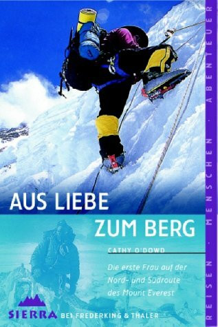 Aus Liebe zum Berg: Die erste Frau auf der Nord- und Südroute des Mount Everest (Sierra bei Frederking & Thaler)