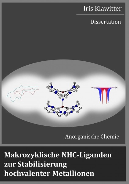 Makrozyklische NHC-Liganden zur Stabilisierung hochvalenter Metallionen