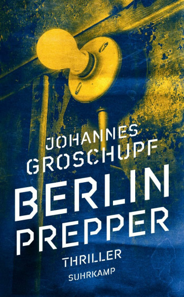 Berlin Prepper - Thriller (Berlin Noir 1)