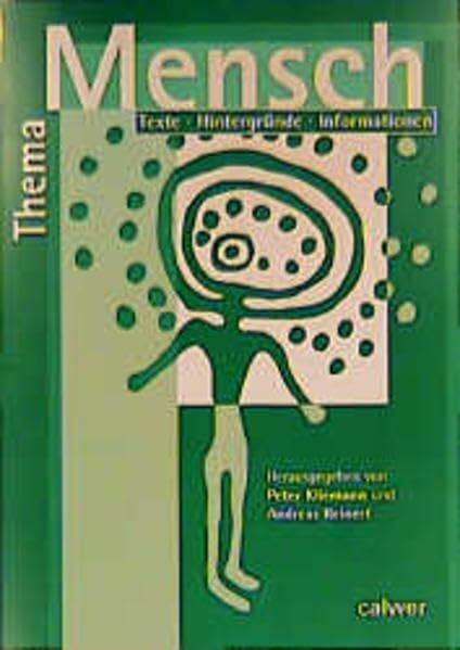 Thema Mensch, Texte, Hintergründe, Informationen (Materialband) (Thema: Mensch / Gott / Ethik)