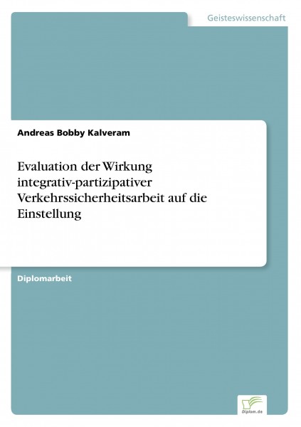 Evaluation der Wirkung integrativ-partizipativer Verkehrssicherheitsarbeit auf die Einstellung