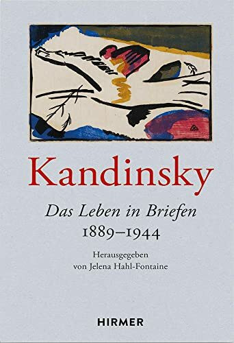 Kandinsky: Das Leben in Briefen 1889-1944