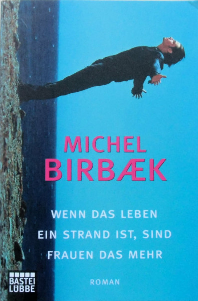 Wenn das Leben ein Strand ist, sind Frauen das Mehr: Roman (Allgemeine Reihe. Bastei Lübbe Taschenbücher)
