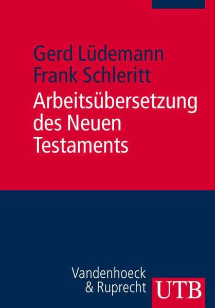 Arbeitsübersetzung des Neuen Testaments (Utb, 3163, Band 3163)