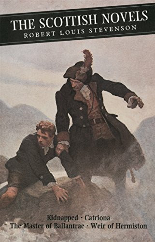 The Scottish Novels: Kidnapped: Catriona: The Master of Ballantrae: Weir of Hermiston (Canongate)
