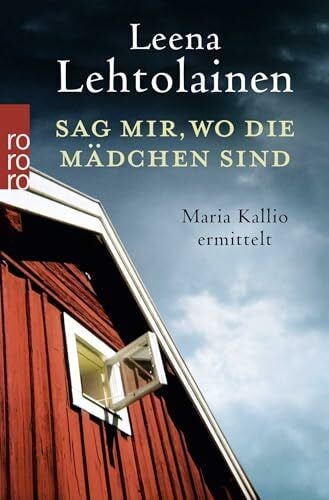 Sag mir, wo die Mädchen sind: Ein Finnland-Krimi (Die Maria Kallio-Reihe, Band 10)