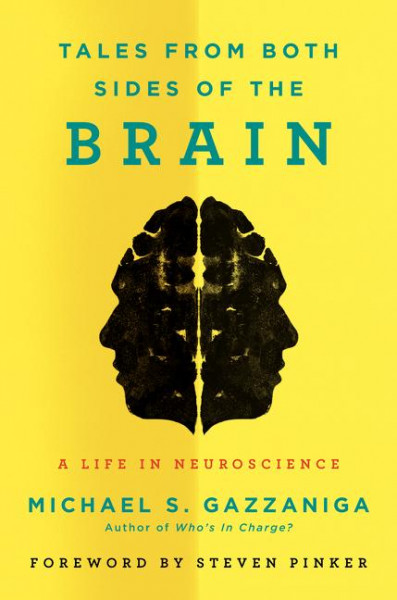 Tales from Both Sides of the Brain: A Life in Neuroscience