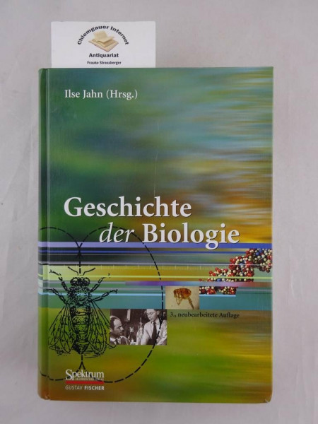Geschichte der Biologie: Theorien, Methoden, Institutionen, Kurzbiographien