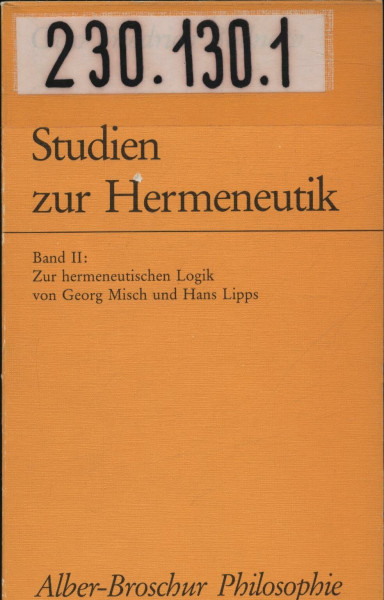 Zur hermeneutischen Logik von Georg Misch und Hans Lipps (Alber-Broschur Philosophie)