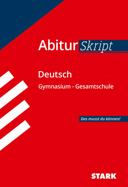 STARK AbiturSkript - Deutsch: Das musst du können! Gymnasium/Gesamtschule (Skripte / Abi - Auf einen Blick!)