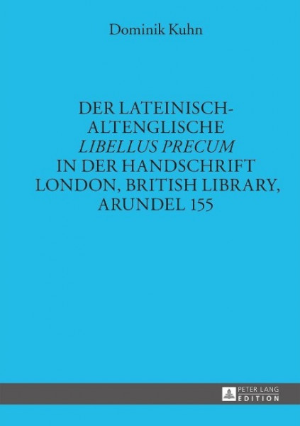 Der lateinisch-altenglische Libellus precum in der Handschrift London, British Library, Arundel 155
