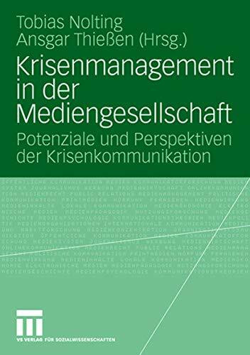 Krisenmanagement In Der Mediengesellschaft: Potenziale und Perspektiven der Krisenkommunikation (German Edition)