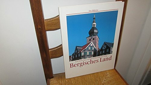Bergisches Land. Eine Bildreise