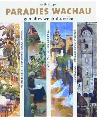 Paradies Wachau: Gemaltes Weltkulturerbe