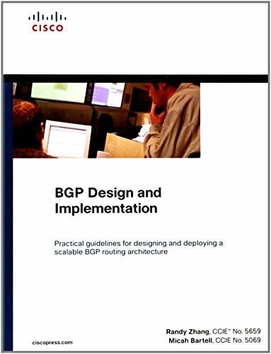 BGP Design and Implementation: Practical Guidelines for Designing and Developing a Scalable BGP Routing Architecture