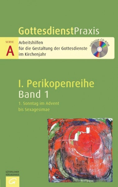 1. Sonntag im Advent bis Sexagesimae. Gottesdienstpraxis Serie A, Perikopenreihe I