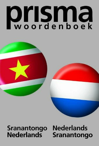 Prisma-woordenboeken Prisma woordenboek Sranantongo: wortubuku fu Sranantongo : Sranantongo-Nederlands / Nederlands-Sranantongo