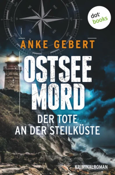 Ostseemord: Der Tote an der Steilküste: Kriminalroman: Fesselnde Küstenspannung mit außergewöhnlicher Ermittlerin