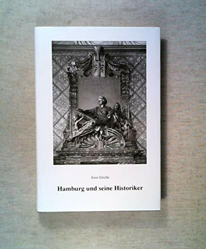 Hamburg und seine Historiker (Veröffentlichungen des Vereins für Hamburgische Geschichte)