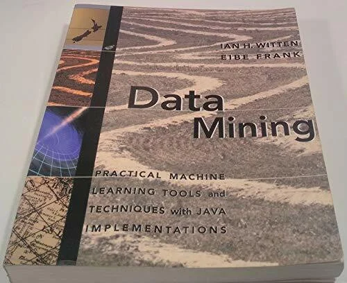 Morgan Kaufmann Data Mining, Practical Machine Learning Tools And Techniques With Java Implementations (The Mo...