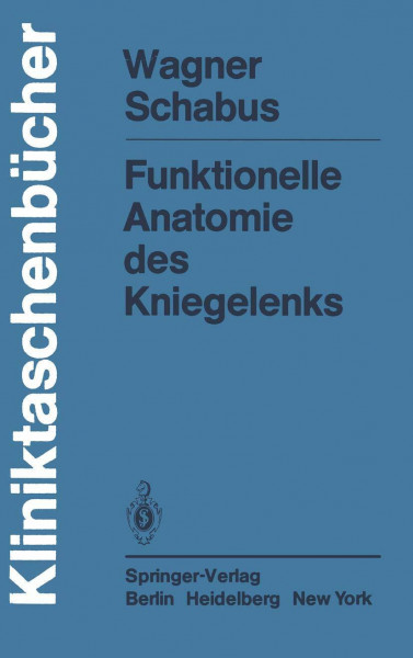 Funktionelle Anatomie des Kniegelenks (Kliniktaschenbücher)