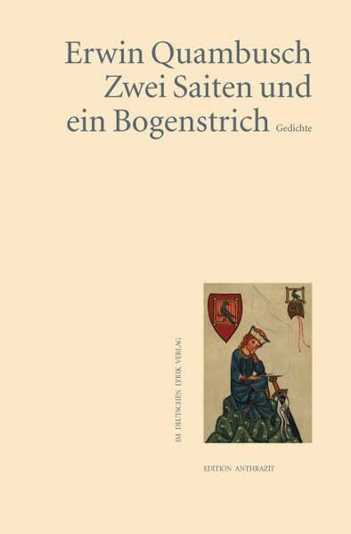 Zwei Saiten und ein Bogenstrich: Gedichte (deutscher lyrik verlag)