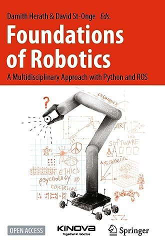 Foundations of Robotics: A Multidisciplinary Approach with Python and ROS