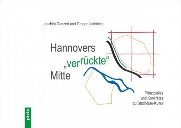 Hannovers "ver-rückte" Mitte