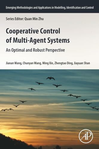 Cooperative Control of Multi-Agent Systems: An Optimal and Robust Perspective (Emerging Methodologies and Applications in Modelling, Identification and Control)