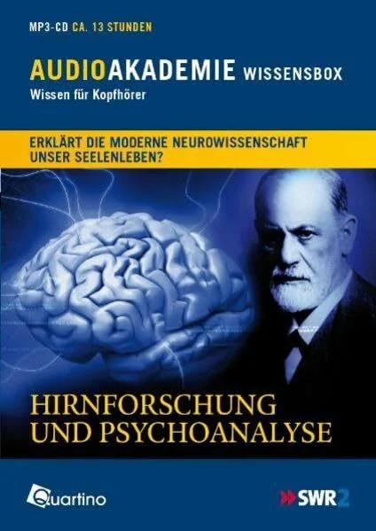 Hirnforschung und Psychoanalyse: AudioAkademie Wissensbox 3: Erklärt die moderne Neurowissenschaft unser Seelenleben?