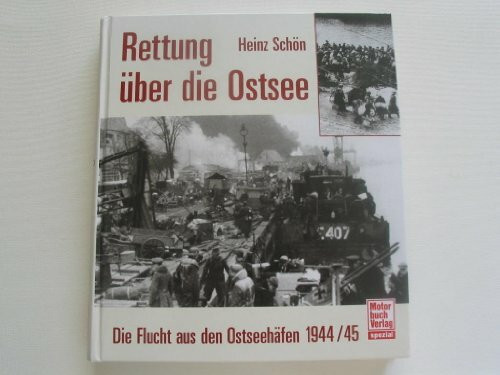 Rettung über die Ostsee. Die Flucht aus den Ostseehäfen: Die Flucht aus den Ostseehäfen 1944/45