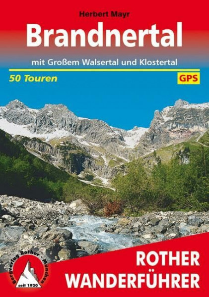 Brandnertal: mit Großem Walsertal und Klostertal. 50 Touren. Mit GPS-Tracks (Rother Wanderführer)