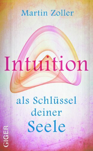 Intuition als Schlüssel deiner Seele