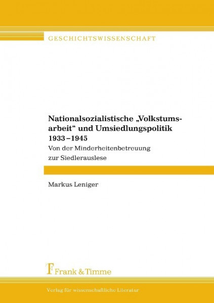 Nationalsozialistische "Volkstumsarbeit" und Umsiedlungspolitik 1933¿1945