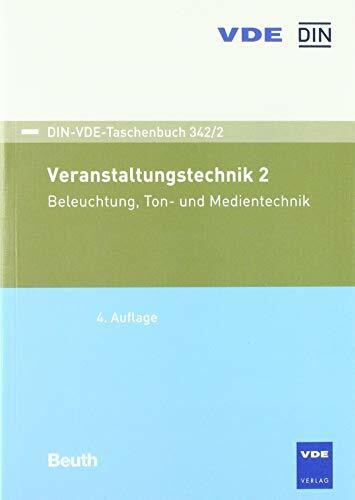 Veranstaltungstechnik 2: Beleuchtung, Ton- und Medientechnik (DIN-VDE-Taschenbuch)