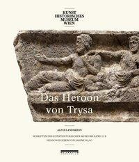 Denkmäler in Lykien zwischen Ost und West: Das Heroon von Trysa 13/2