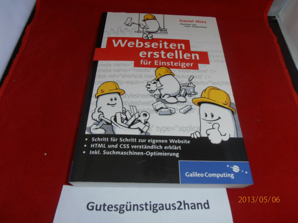 Webseiten erstellen für Einsteiger: Einführung in HTML, CSS, Suchmaschinen-Optimierung und jQuery (Galileo Computing)