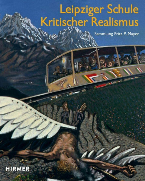 Leipziger Schule und Kritischer Realismus: Die Sammlung Fritz P. Mayer