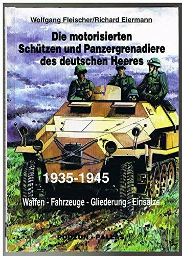 Die motorisierten Schützen und Panzergrenadiere des deutschen Heeres 1935-1945