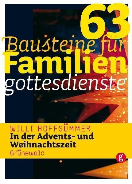 63 Bausteine/ Familiengottesdienste/Advents- und Weihnachtszeit