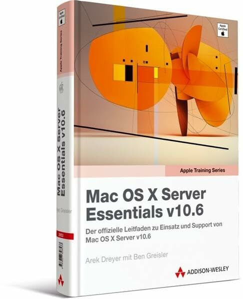 Apple Training Series: Mac OS X Server Essentials v10.6 - Der offizielle Leitfaden zu Einsatz und Support von Mac OS X Server v10.6 (Apple Software)