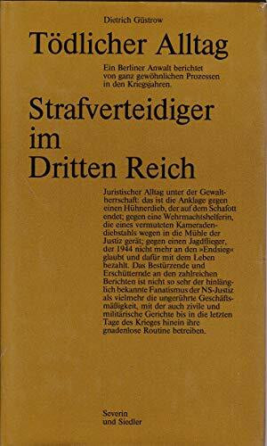 Tödlicher Alltag. Strafverteidiger im Dritten Reich