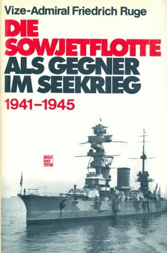 Die Sowjetflotte als Gegner im Seekrieg 1941 - 1945.