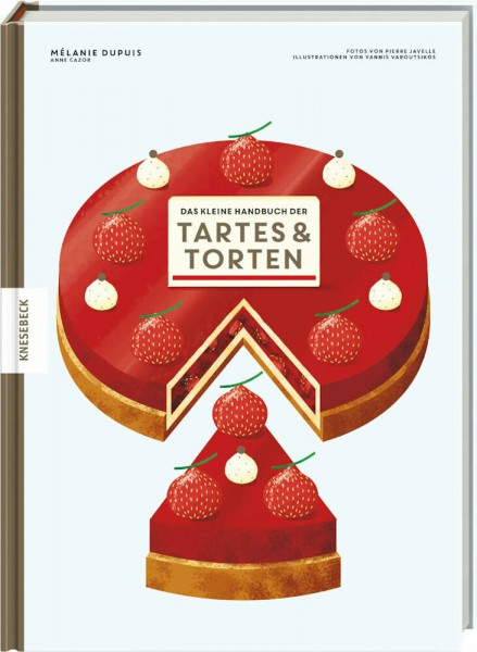 Das kleine Handbuch der Tartes und Torten: Backbuch
