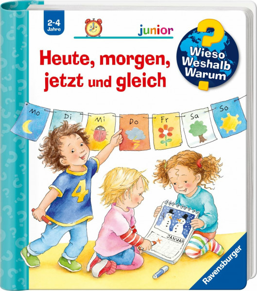 Wieso? Weshalb? Warum? junior, Band 56 - Heute, morgen, jetzt und gleich (Sachbuch ab 2 Jahre - mit Klappen) (junior, 56)